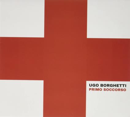 Primo Soccorso - CD Audio di Ugo Borghetti