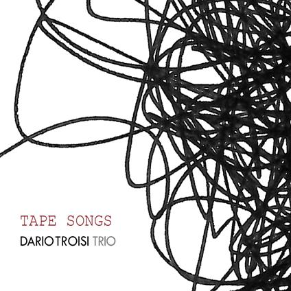 Tape Songs - CD Audio di Dario Troisi