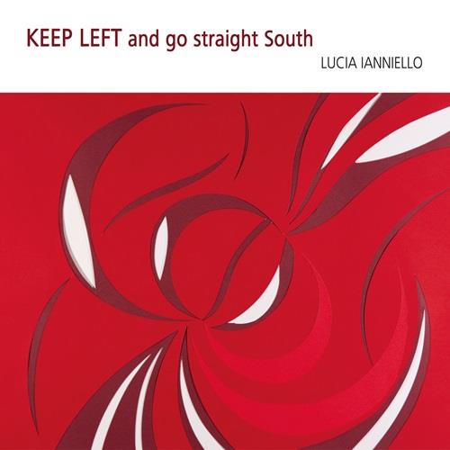 Keep Left And Go Straight South - CD Audio di Lucia Ianniello