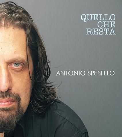 Quello Che Resta - Vinile LP di Antonio Spenillo