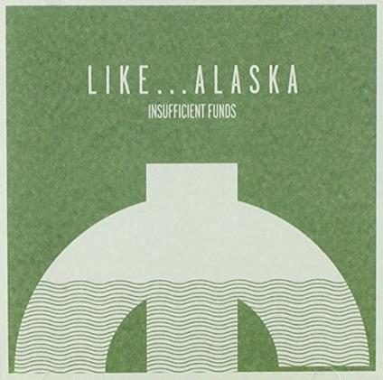 Like Alaska - Insufficient Funds - CD Audio