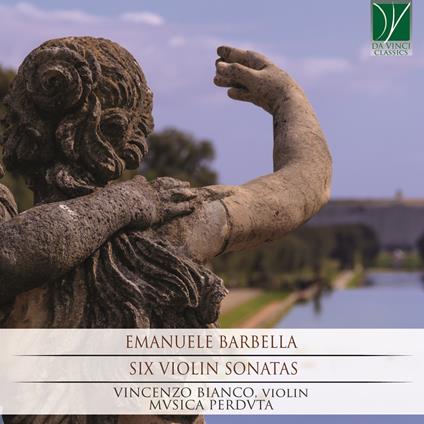 Sei sonate per violino - CD Audio di Emanuele Barbella,Musica Perduta,Vincenzo Bianco