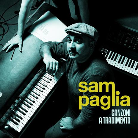 Canzoni a tradimento - CD Audio di Sam Paglia
