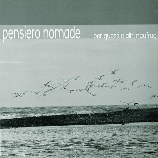 Per questi ed altri naufragi - CD Audio di Pensiero Nomade