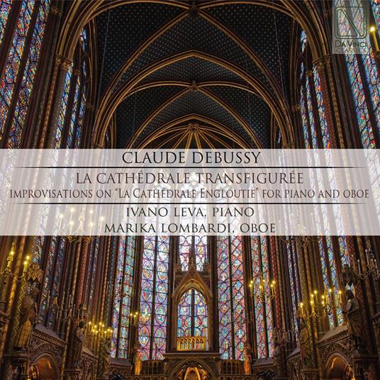 La cathédrale transfigurée - CD Audio di Claude Debussy,Marika Lombardi,Ivano Leva