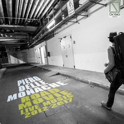Road Movie. Live Music 2012-2017 - CD Audio di Piero Delle Monache