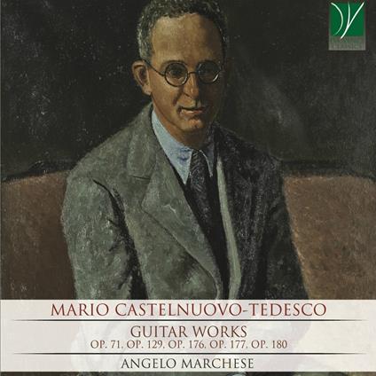 Guitar Works - CD Audio di Mario Castelnuovo-Tedesco,Angelo Marchese