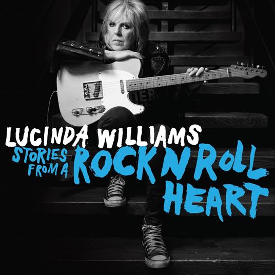Stories From A Rock N Roll Heart - CD Audio di Lucinda Williams