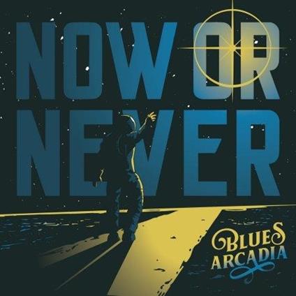 Now Or Never - CD Audio di Blues Arcadia