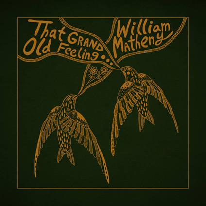 That Grand, Old Feeling - CD Audio di William Matheny