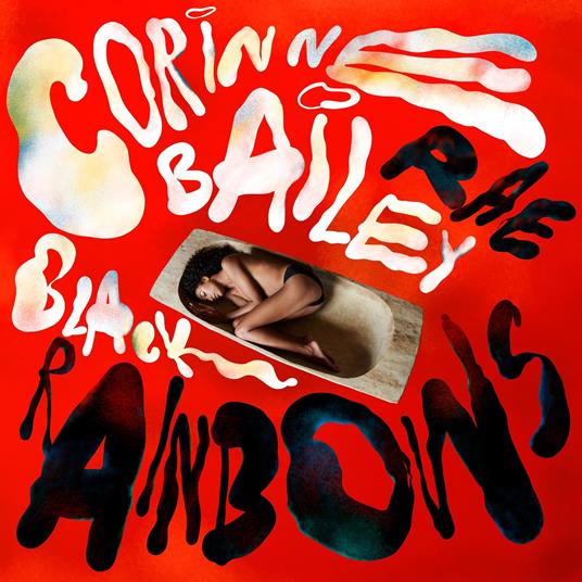 Black Rainbows - CD Audio di Corinne Bailey Rae