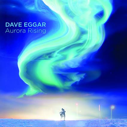 Aurora Rising - CD Audio di Dave Eggar