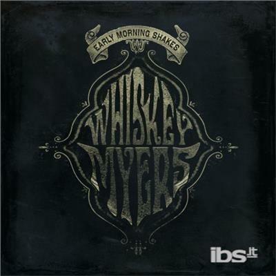 Early Morning Shakes - Vinile LP di Whiskey Myers