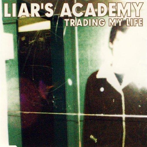Trading My Life - CD Audio di Liars Academy