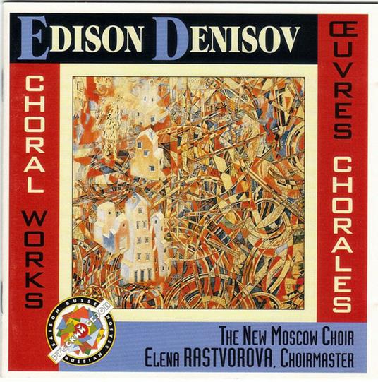 Choral works - CD Audio di Edisson Denissov