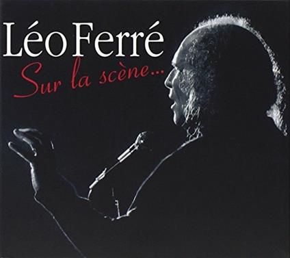 Sur La Scene (Limited Digipack) - CD Audio di Léo Ferré
