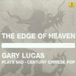 The Edge of Heaven - CD Audio di Gary Lucas