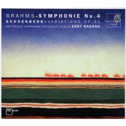 Sinfonia n.4 / Variazioni op.31 - CD Audio di Johannes Brahms,Arnold Schönberg,Kent Nagano,Deutsches Sinfonie-Orchester Berlino