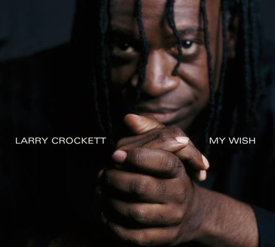 My Wish - CD Audio di Larry Crockett