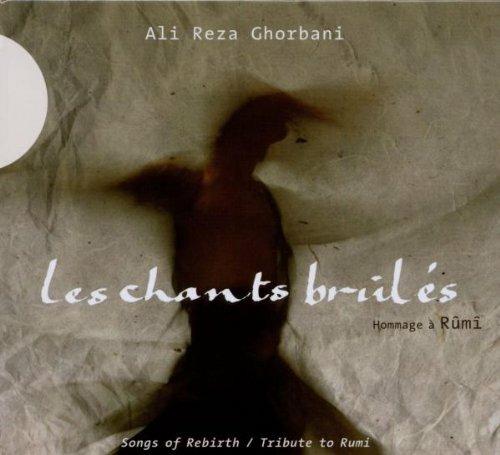 Les Chants Brules - CD Audio di Alireza Ghorbani