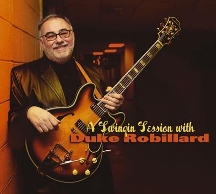 A Swinging Session with Duke Robillard - CD Audio di Duke Robillard