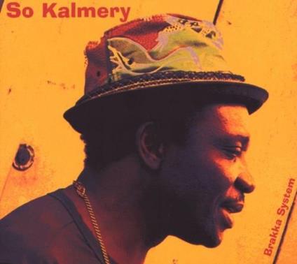 Brakka System - CD Audio di So Kalmery