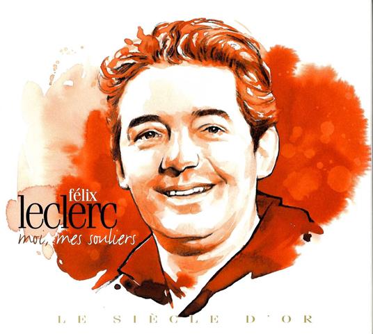 Le Siecle D'or - CD Audio di Felix Leclerc