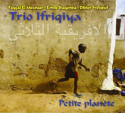 Petite Planète - CD Audio di Trio Ifriqiya