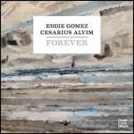 For Ever - CD Audio di Eddie Gomez,Cesarius Alvim