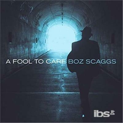 Fool To Care - CD Audio di Boz Scaggs