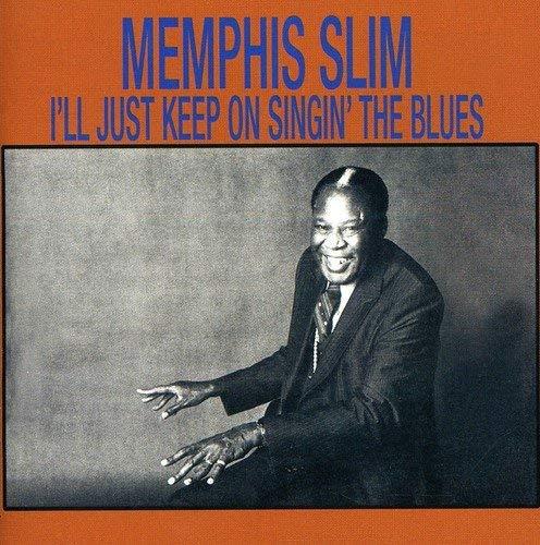 I'll Just Keep Singin' The Blues - CD Audio di Memphis Slim