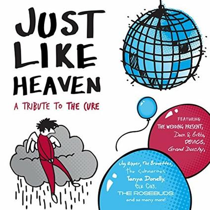 Just Like Heaven. A Tribute to the Cure - CD Audio