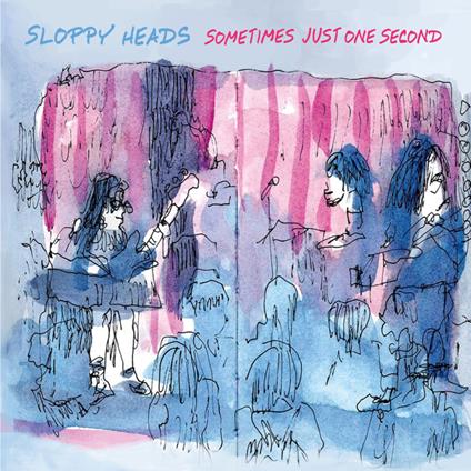 Sometimes Just One Second - CD Audio di Sloppy Heads