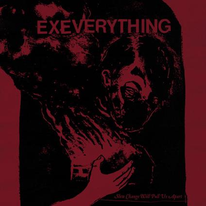 Slow Change Will Pull Us Apart - Vinile LP di Ex Everything
