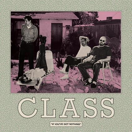 If You've Got Nothing - Vinile LP di Class