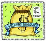 You & Yourn - It Would Make Things Worse