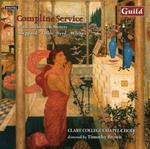Timothy Brown / Clare College Chapel Choir - Compline Service With Anthems And Motets