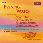 Evening Watch: Choral Music By Finzi, Holst, Leighton, W. Schuman