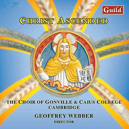 Christ Ascended - CD Audio di Choir of Gonville & Caius College Cambridge