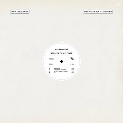 Because of a Flower - Vinile LP di Ana Roxanne
