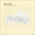 There's Nothing Wrong with Love - Vinile LP di Built to Spill