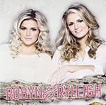 Robyn And Ryleigh - Robyn And Ryleigh