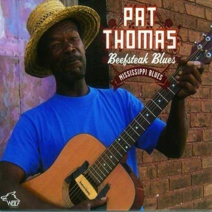 Beef Steak Blues - CD Audio di Pat Thomas