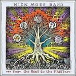 From the Root to the Fruit - CD Audio di Nick Moss (Band)