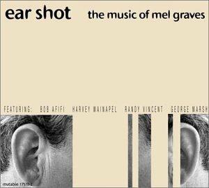 The Music of Mel Graves - CD Audio di Ear Shot