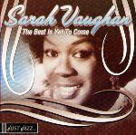 The Best Is Yet to Come - CD Audio di Sarah Vaughan