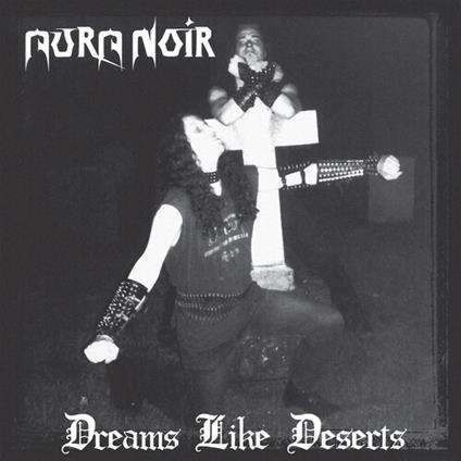 Dreams Like Deserts - CD Audio di Aura Noir