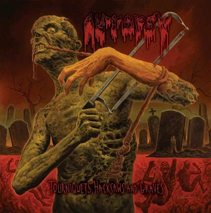 Tourniquets, Hacksaws and Graves - CD Audio di Autopsy