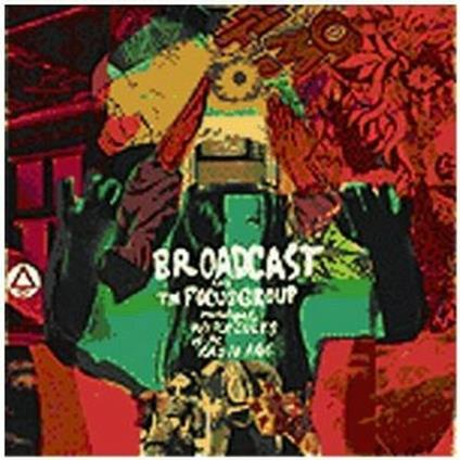 Broadcast and the Focus Group - CD Audio di Broadcast,Focus Group