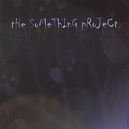 Something Project - Grafting Images - CD Audio